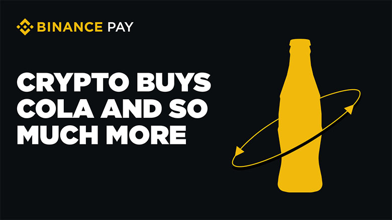 币安支付：可以使用加密货币购买可乐或其他商品了? 怎么买？