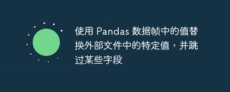 Replace specific values in external files with values from Pandas ...