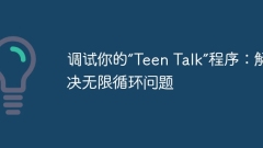 Debug your 'Teen Talk' program: Solve infinite loop problems