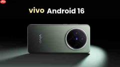 外媒曝光 vivo 手机 Android 16 更新计划 涉及这些机型