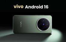 外媒曝光 vivo 手机 Android 16 更新计划 涉及这些机型