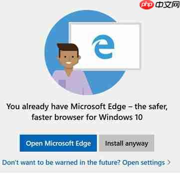 Win10装Chrome/火狐时遭弹窗：Edge更好