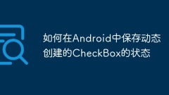 How to save dynamically created CheckBox status in Android