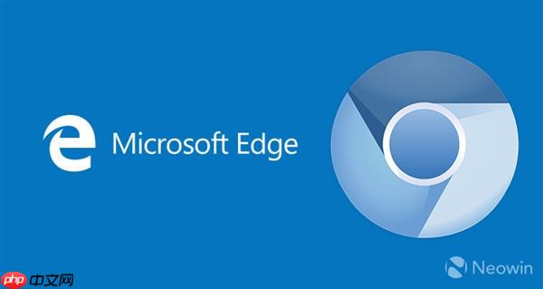 微软官宣Edge切换到Chrome内核 火狐批驳：这是加剧垄断