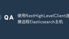 Connecting a remote Elasticsearch host using RestHighLevelClient