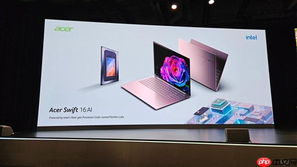 宏碁官宣Swift 16 AI：全球首款Intel Panther Lake笔记本