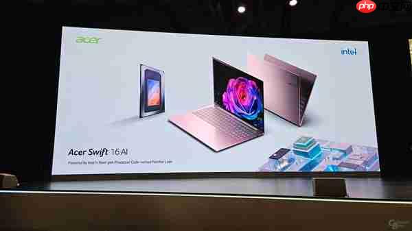 宏碁官宣Swift 16 AI:全球首款Intel Panther Lake笔记本