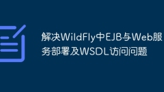 Selesaikan masalah penyebaran perkhidmatan EJB dan Web dan akses WSDL di Wildfly