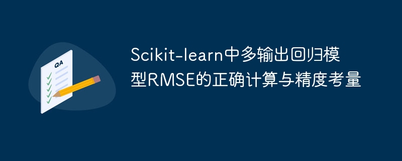 Calcul correct et précision de la précision du RMSE du modèle de régression multi-point dans Scikit-Learn