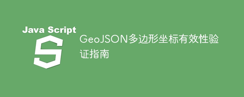 Panduan Pengesahan Koordinat Koordinat Polygon Geojson