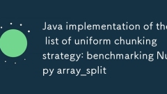 Java implements the list uniform blocking strategy: benchmark Numpy array_split