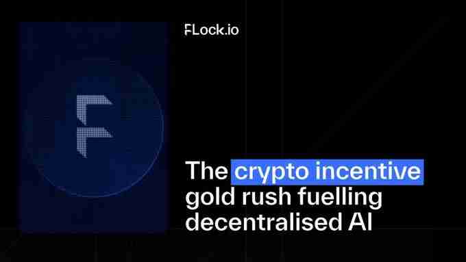 FLock.io(FLOCK)币是什么？怎么样？FLOCK架构、代币和路线图介绍