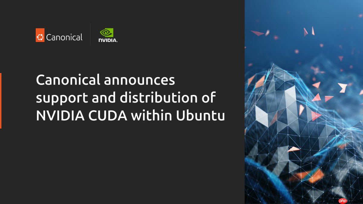 Canonical 宣布 Ubuntu 原生支持 NVIDIA CUDA