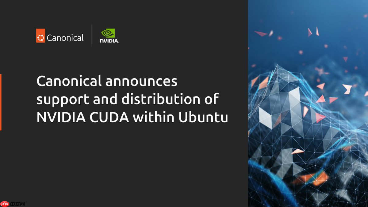 canonical 宣布 ubuntu 原生支持 nvidia cuda