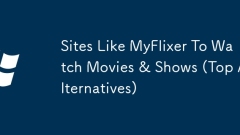Laman web seperti myflixer untuk menonton filem & pertunjukan (alternatif teratas)