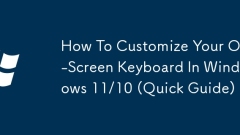 So k?nnen Sie Ihre On-Screen-Tastatur in Windows 11/10 anpassen (Quick Guide)
