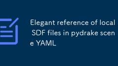 Référence élégante des fichiers SDF locaux dans la scène pydrake yaml
