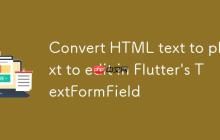 将HTML文本转换为纯文本以在Flutter的TextFormField中编辑