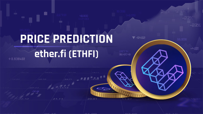 ether.fi (ETHFI)币是什么？未来价格如何？2025-2030年价格预测