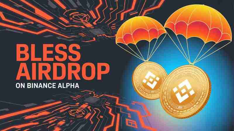 币安Alpha即将上线的Bless(BLESS)币是什么？怎么样？Bless代币经济、路线图及空投指南