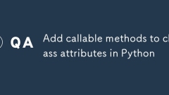 Pythonのクラス属性に呼び出し可能な方法を追加します