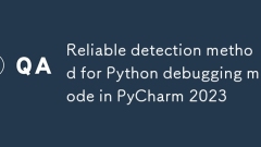 Zuverlässige Erkennungsmethode für den Python -Debugging -Modus in Pycharm 2023