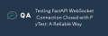 Ujian Fastapi WebSocket Connection Ditutup dengan PYTest: Cara yang boleh dipercayai