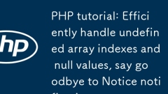 Tutoriel PHP: gérer efficacement