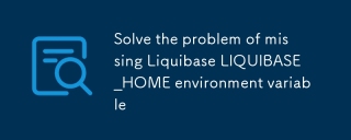 Résoudre le problème de la variable d'environnement Liquibase LIQUIBASE_HOME manquante