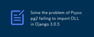 Selesaikan masalah psycopg2 yang gagal mengimport DLL di Django 3.0.5