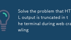 Lösen Sie das Problem, dass die HTML-Ausgabe beim Web-Crawling im Terminal abgeschnitten wird