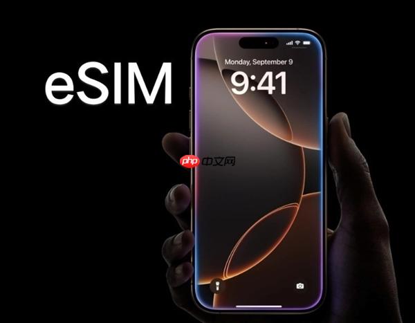 三大运营商全线支持！iPhone Air首发：一文看懂eSIM到底是什么 有啥好处