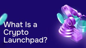 加密Launchpad平台是什么?如何运作?有哪些类型?一文详解