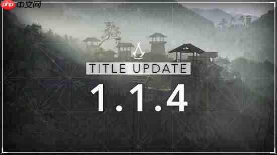 《刺客信条影》1.1.4版本更新公告 新增错乱之城玩法 跑酷系统优化