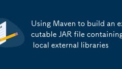Utiliser Maven pour créer un fichier JAR exécutable contenant des bibliothèques externes locales