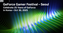 NVIDIA在首尔举办GeForce Gamer Festival  与玩家和合作伙伴共庆GeForce在韩国25周年