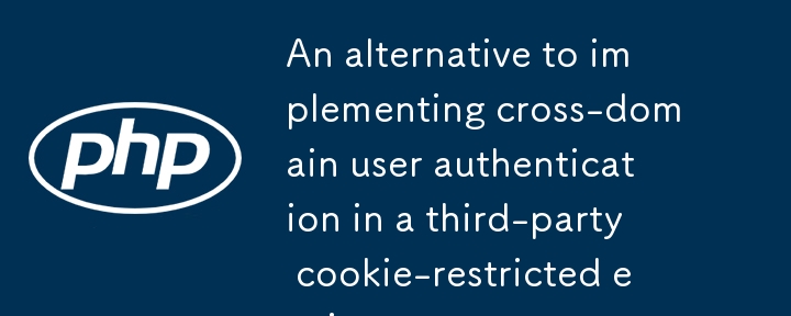 Alternatif untuk melaksanakan pengesahan pengguna silang domain dalam persekitaran kuki yang terhad pihak ketiga