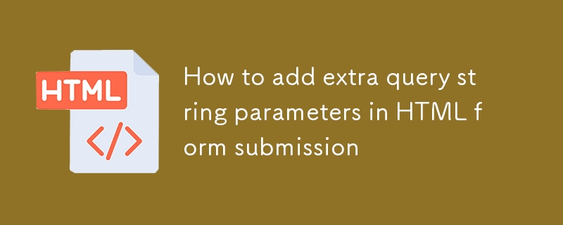 Cara Menambah Parameter Rentetan Pertanyaan Tambahan dalam Penyerahan Borang HTML