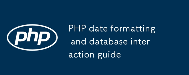 Panduan Pemformatan Tarikh dan Pangkalan Data PHP
