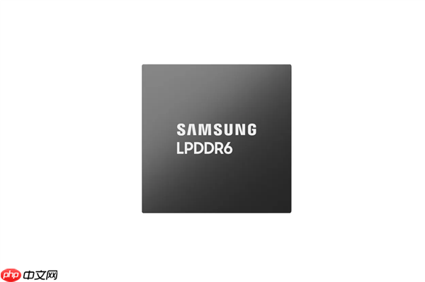 全球首款LPDDR6内存来了：三星打造 安卓明年商用
