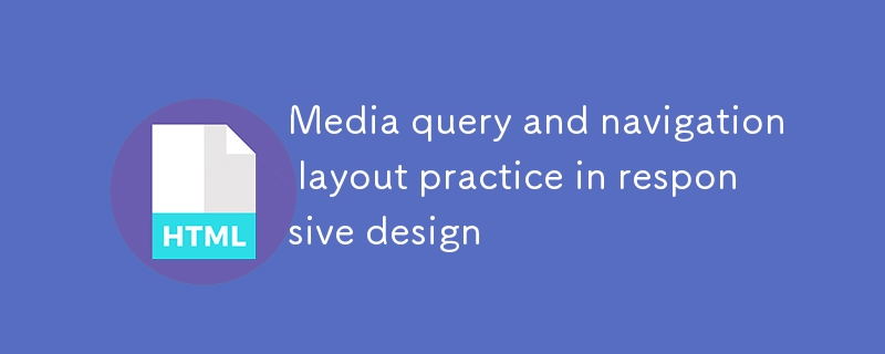 Pertanyaan media dan susun atur navigasi dalam reka bentuk responsif