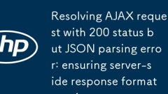 ステータスが 200 であるが JSON 解析エラーが発生する AJAX リクエストを解決する: サーバー側の応答形式の一貫性を確保する