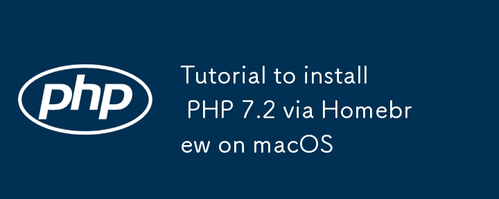 Tutorial zur Installation von PHP 7.2 über Homebrew unter macOS