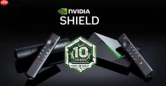 整整10年了！NVIDIA Shield TV居然还在更新