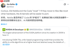 CUDA 20年来最大更新！芯片大神Jim Keller：NVIDIA在拆护城河