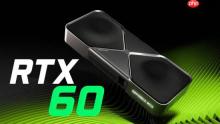 RTX 60系显卡爆料：GR20x GPU系列 明年下半年发布