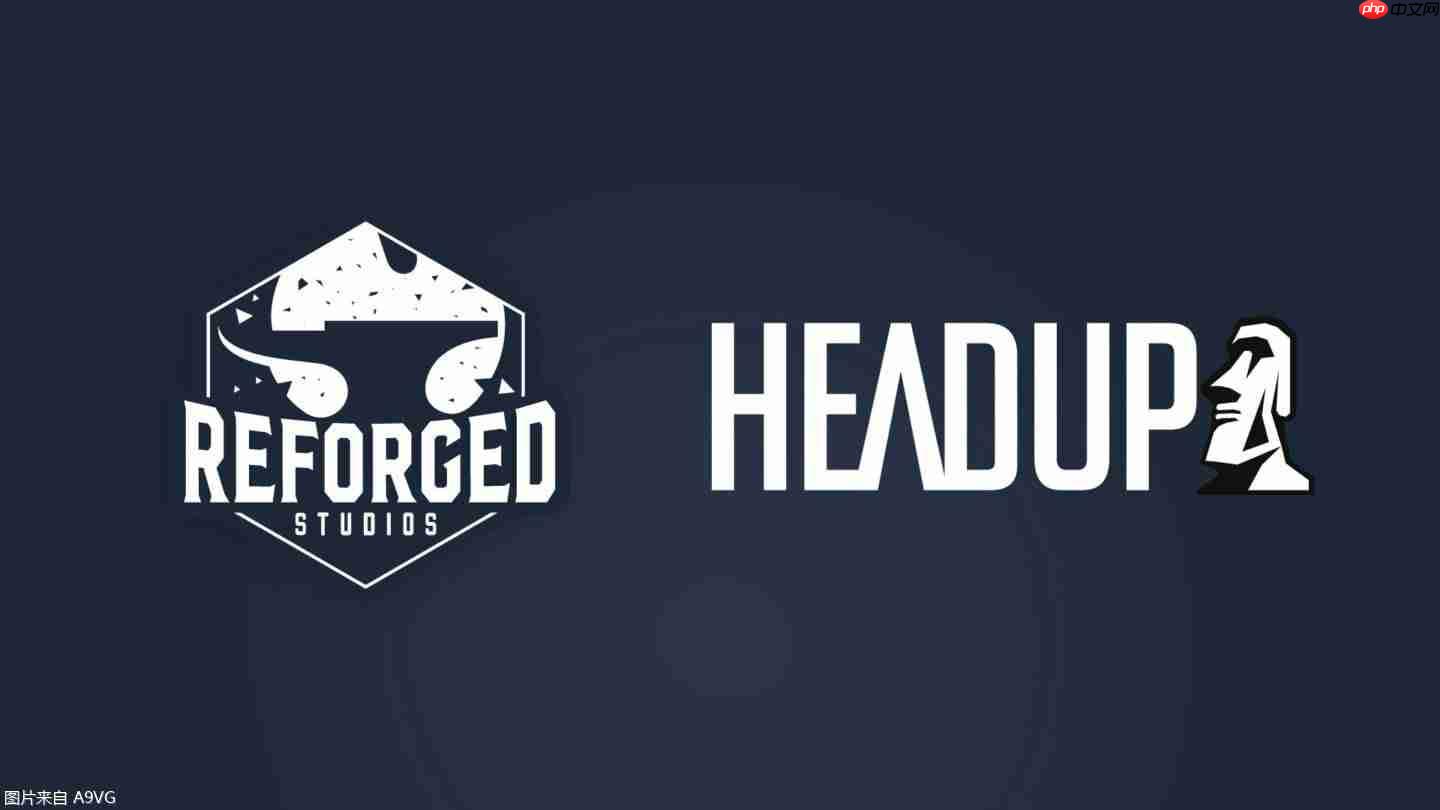 Reforged Studios收购德国独立游戏发行商Headup