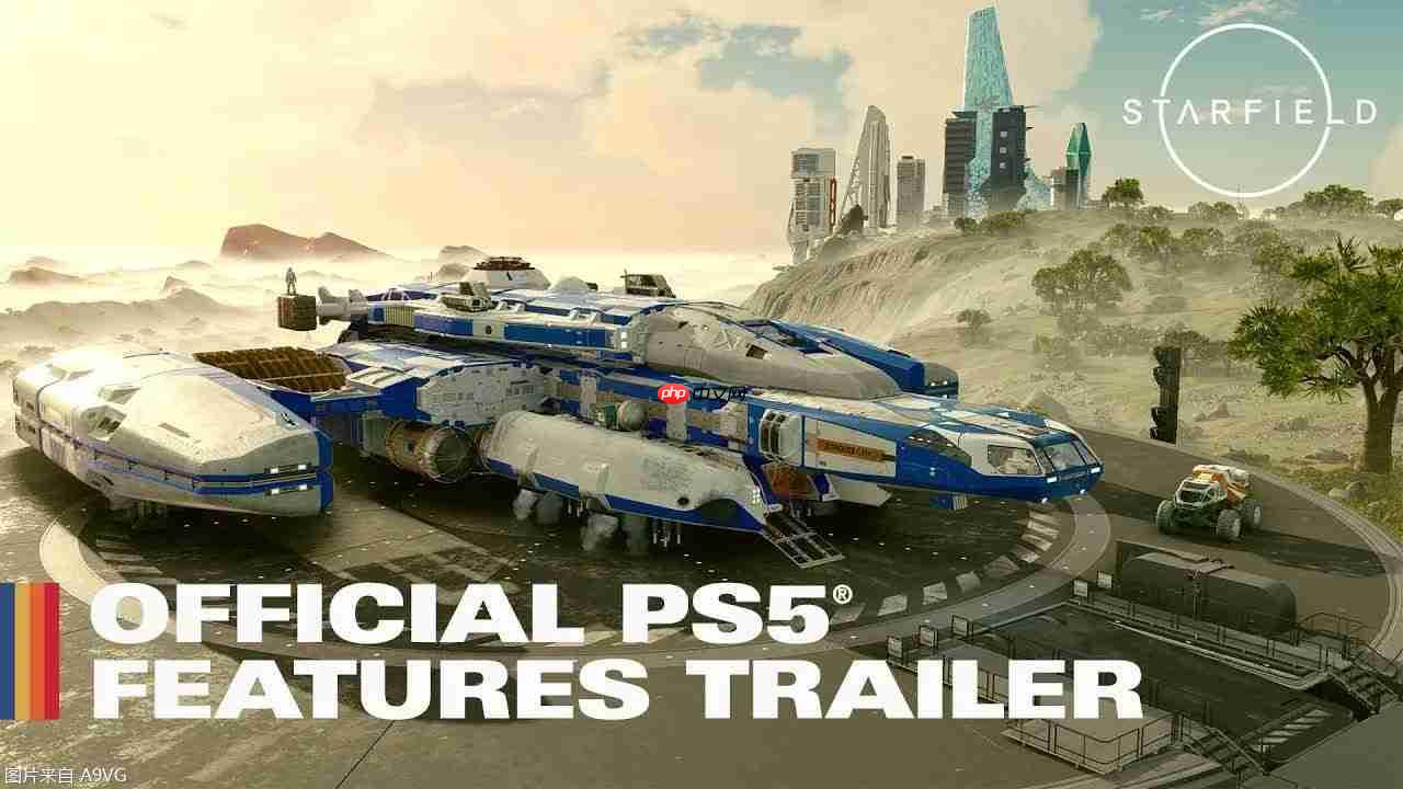 Bethesda发布《星空》 PS5版特性宣传片