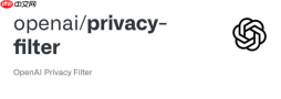 OpenAI 推出 Privacy Filter:全新 PII 脱敏模型开源上线