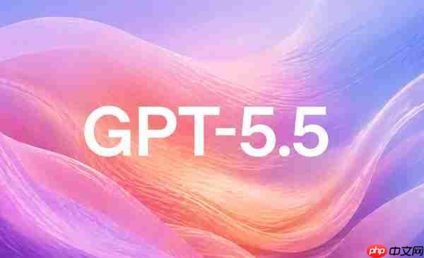 别再套用旧指令！OpenAI 发布 GPT-5.5 提示词指南：越简单越好